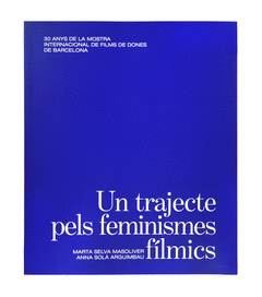 UN TRAJECTE PELS FEMINISMES FÍLMICS.