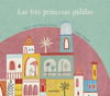 LAS TRES PRINCESAS P�LIDAS