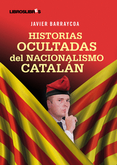 HISTORIAS OCULTAS DEL NACIONALISMO CATALAN