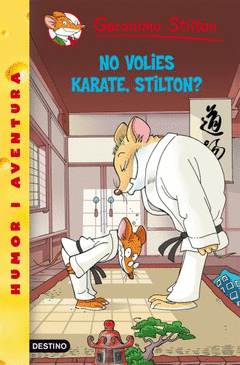 NO VOLIES KARATE, STILTON? 37 GERONIMO STILTON