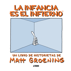 LA INFANCIA ES EL INFIERNO