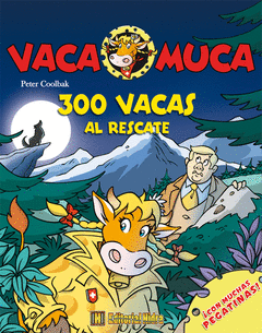 300 VACAS AL RESCATE VACA MUCA 1