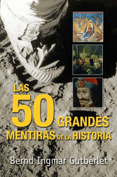 50 GRANDES MENTIRAS DE LA HISTORIA, LAS