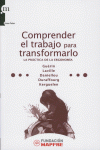 COMPRENDER EL TRABAJO PARA TRANSFORMARLO