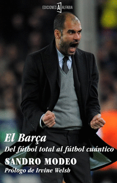 EL BAR�A                    DEL FUTBOL TOTAL AL FUTBOL CUANTICO