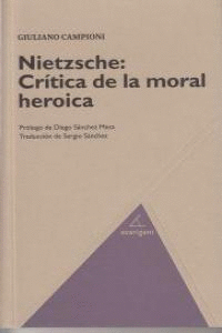 NIETZSCHE CRITICA DE LA  MORAL HEROICA/AVARIGANI