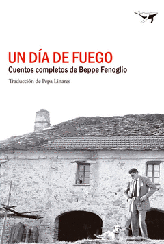 UN DIA DE FUEGO. CUENTOS COMPLETOS