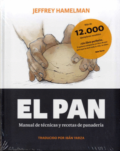 EL PAN MANUAL DE TECNICAS Y RECETAS DE PANADERIA