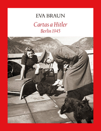 CARTAS A HITLER. BERLIN 1945