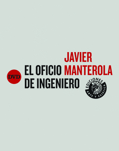 JAVIER MANTEROLA. EL OFICIO DE INGENIERO + DVD