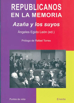 REPUBLICANOS EN LA MEMORIA AZA�A Y LOS SUYOS