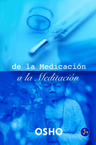 DE LA MEDICACION A LA MEDITACION