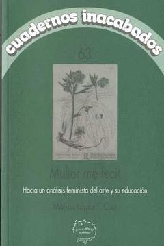 MULIER ME FECIT ( ANALISIS FEMINISTA ARTE Y EDUCACION)