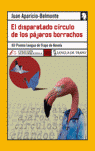 EL DISPARATADO CIRCULO  DE LOS PAJAROS BORRACHOS