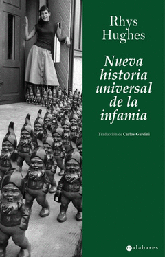 NUEVA HISTORIA UNIVERSAL DE LA INFAMIA (ED MALABARES)