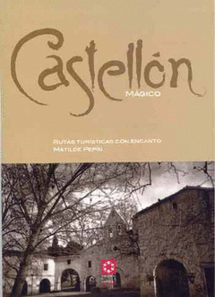 CASTELLON MAGICO RUTAS TURISTICAS