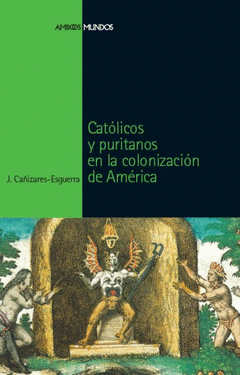 CATLICOS Y PURITANOS EN LA CONQUISTA DE AMRICA