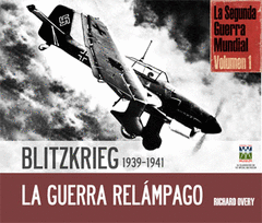 BLITZKRIEG 1939-1941 LA GUERRA RELMPAGO VOL 1 LA SEGUNDA GUERRA MUNDIAL