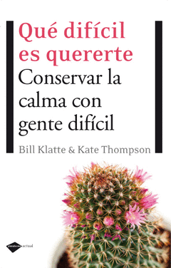 QUE DIFICIL ES QUERERTE CONSERVAR LA CALMA CON GENTE DIFICIL