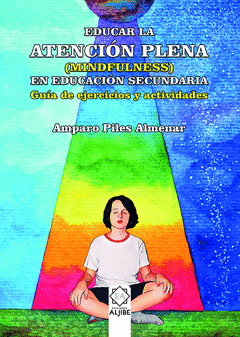 EDUCAR LA ATENCI�N PLENA (MINDFULNESS) EN EDUCACI�N SECUNDARIA