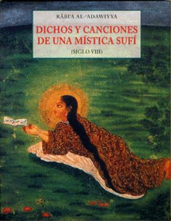 DICHOS Y CANCIONES DE LA MISTICA SUFI (SIGLO VIII)