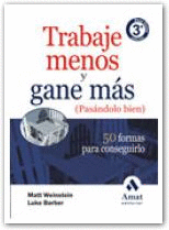 TRABAJE MENOS Y GANE MAS 3 ED