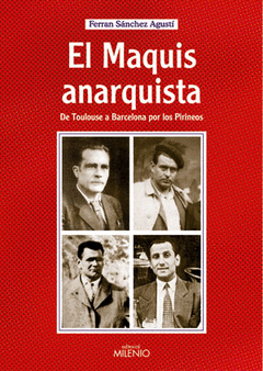 MAQUIS ANARQUISTA DE TOULOUSE A BARCELONA POR LOS PIRINEOS/ MILENIO