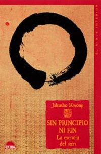 SIN PRINCIPIO NI FIN. LA ESENCIA DEL ZEN