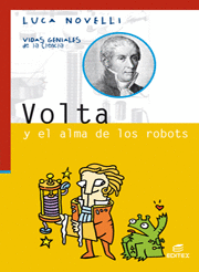 VOLTA Y EL ALMA DE LOS ROBOTS. VIDAS GENIALES