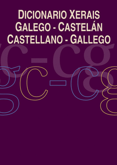 DICIONARIO XERAIS GALEGO-CASTEL�N CASTELLANO-GALLEGO