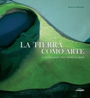 LA TIERRA COMO ARTE (NATURALEZA VISTA DESDE EL CIELO)