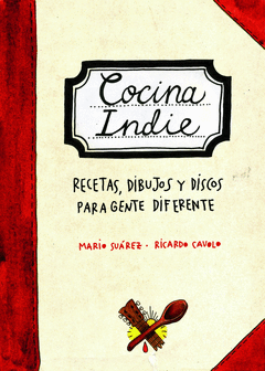 COCINA INDIE. RECETAS, DIBUJOS Y DISCOS