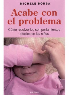 ACABE CON EL PROBLEMA (COMO RESOLVER COMPORTAMIENTOS DIFICILES NIOS)