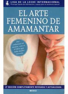 EL ARTE FEMENINO DE AMAMANTAR LIGA DE LA LECHE INTERNACIONAL
