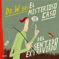 DOCTOR W. MISTERIOSO CASO DEL SENTIDO EXTRAVIADO