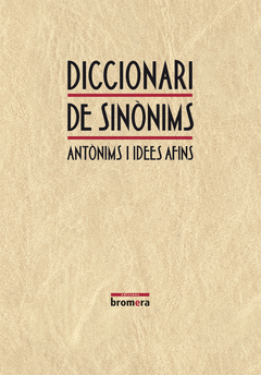 DICCIONARI DE SINNIMS, ANTONIMS I IDEES AFINS