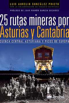 25 RUTAS MINERAS POR ASTURAS Y CANTABRIA