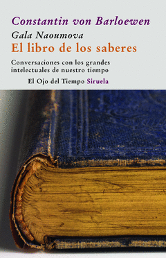 LIBRO DE LOS SABERES (CONVERSACIONES GRANDES INTELECTUALES NUESTRO TIEMPO