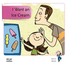 I WANT AN ICE CREAM