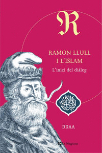 RAMON LLULL I L'ISLAM (INICI DEL DIALEG