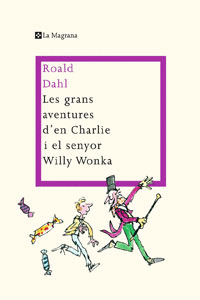 GRANS AVENTURES D' EN CHARLIE I EL SENYOR WILLY WONKA