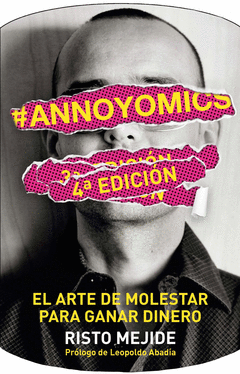 # ANNOYOMICS. EL ARTE DE MOLESTAR PARA GANAR DINERO