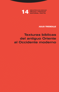 TEXTURAS BÍBLICAS DEL ANTIGUO ORIENTE AL OCCIDENTE MODERNO