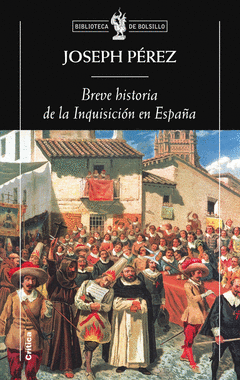 BREVE HISTORIA DE LA INQUISICION EN ESPAÑA