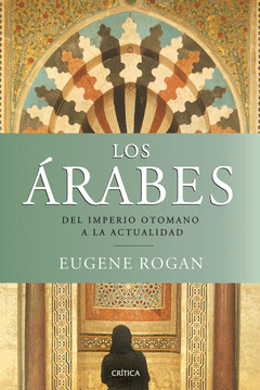 LOS ARABES (DEL IMPERIO OTOMANO A LA ACTUALIDAD