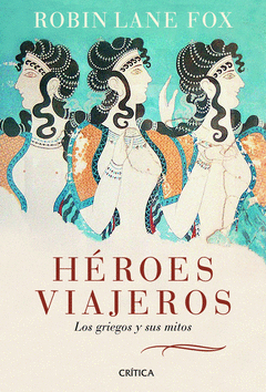 HEROES VIAJEROS (LOS GRIEGOS Y SUS MITOS