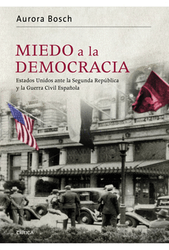 MIEDO A LA DEMOCRACIA          ESTADOS UNIDOS ANTE LA SEGUNDA REPUBLICA Y LA GUERRA CIVIL