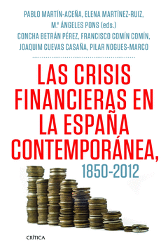 LAS CRISIS FINANCIERAS EN LA ESPAÑA CONTEMPORANEA, 1850-2012