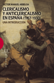 CLERICALISMO Y ANTICLERICALISMO EN ESPAA (1767-1930)