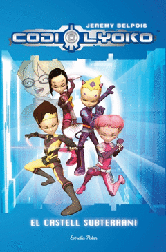 CODI LYOKO EL CASTELL SUBTERRANI
